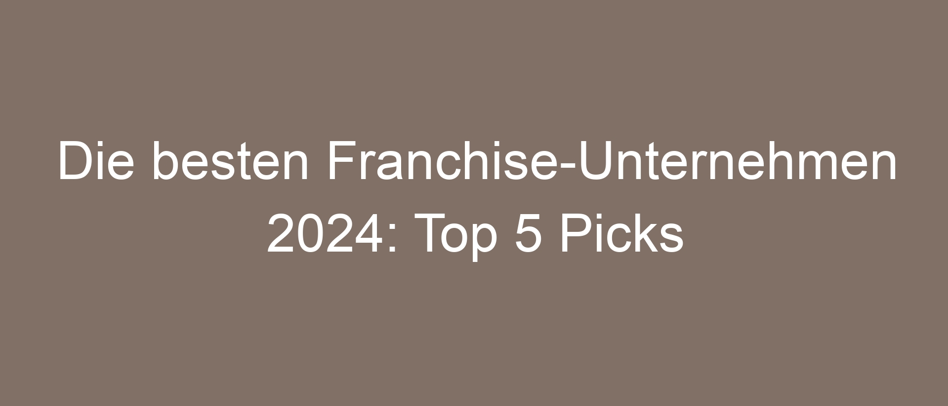 Die besten Franchise-Unternehmen 2024: Top 5 Picks